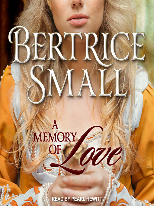 Title details for A Memory of Love by Bertrice Small - Wait list